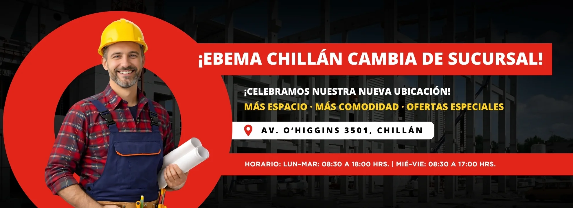 ¡Ebema Chillán cambia de sucursal! Nueva ubicación en Av. O'Higgins 3501, Chillán